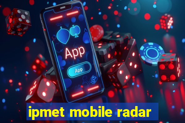 ipmet mobile radar